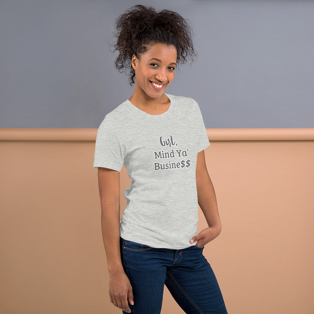 Girl, Mind Ya’ Busine$$ T-Shirt